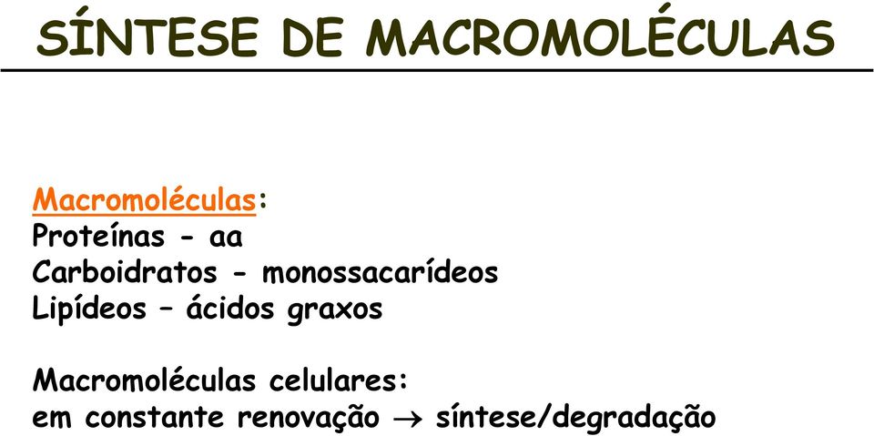 monossacarídeos Lipídeos ácidos graxos