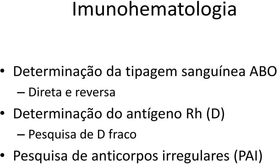 Determinação do antígeno Rh (D) Pesquisa