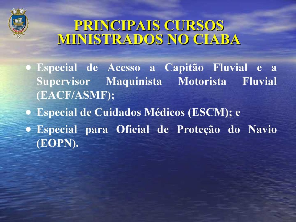 Motorista Fluvial (EACF/ASMF); Especial de Cuidados