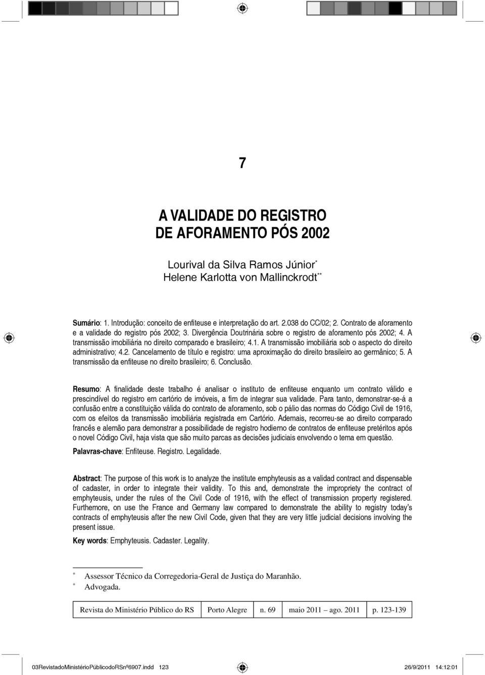 A transmissão imobiliária sob o aspecto do direito administrativo; 4.2. Cancelamento de título e registro: uma aproximação do direito brasileiro ao germânico; 5.