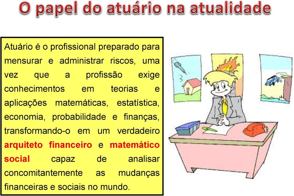 economia, probabilidade e finanças, transformando-o em um verdadeiro arquiteto