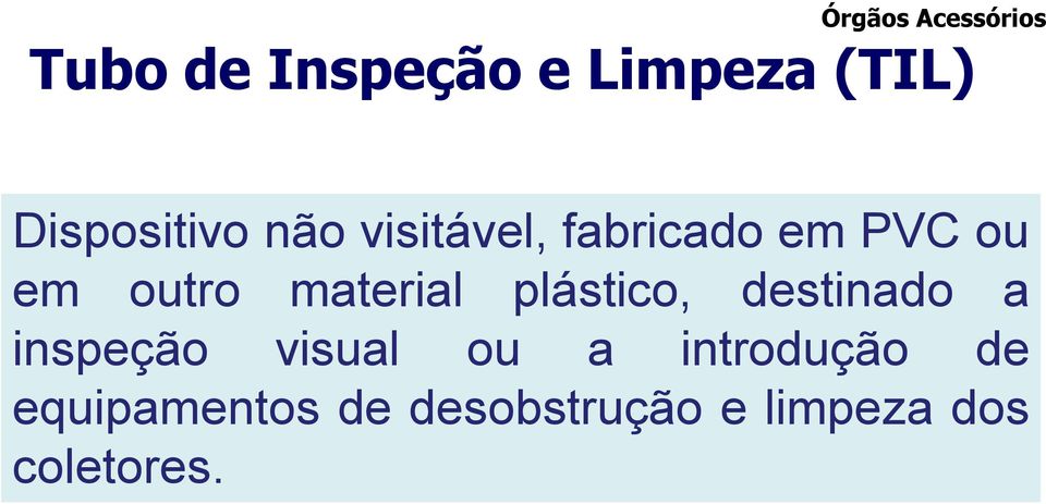 material plástico, destinado a inspeção visual ou a