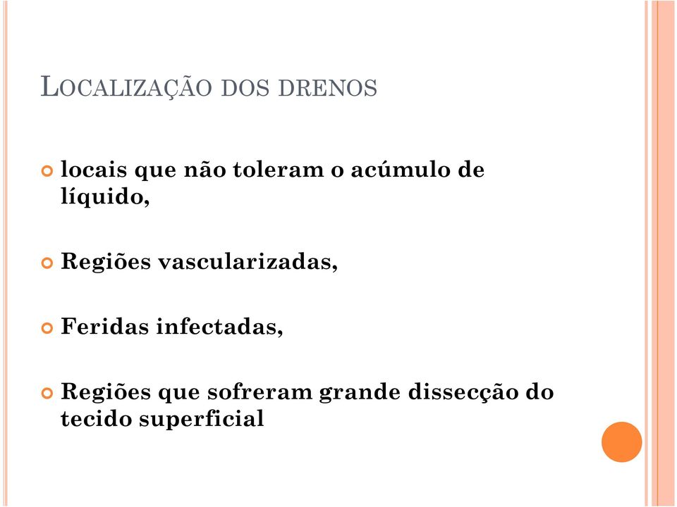 vascularizadas, Feridas infectadas,