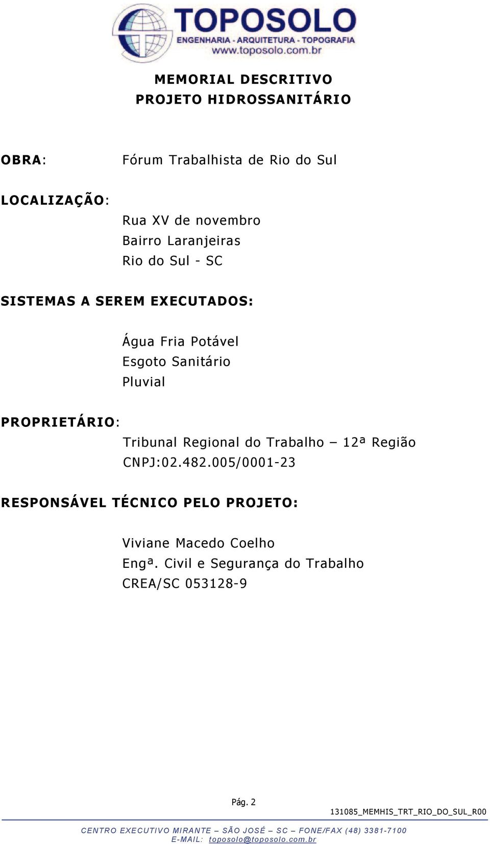 Pluvial PROPRIETÁRIO: Tribunal Regional do Trabalho 12ª Região CNPJ:02.482.