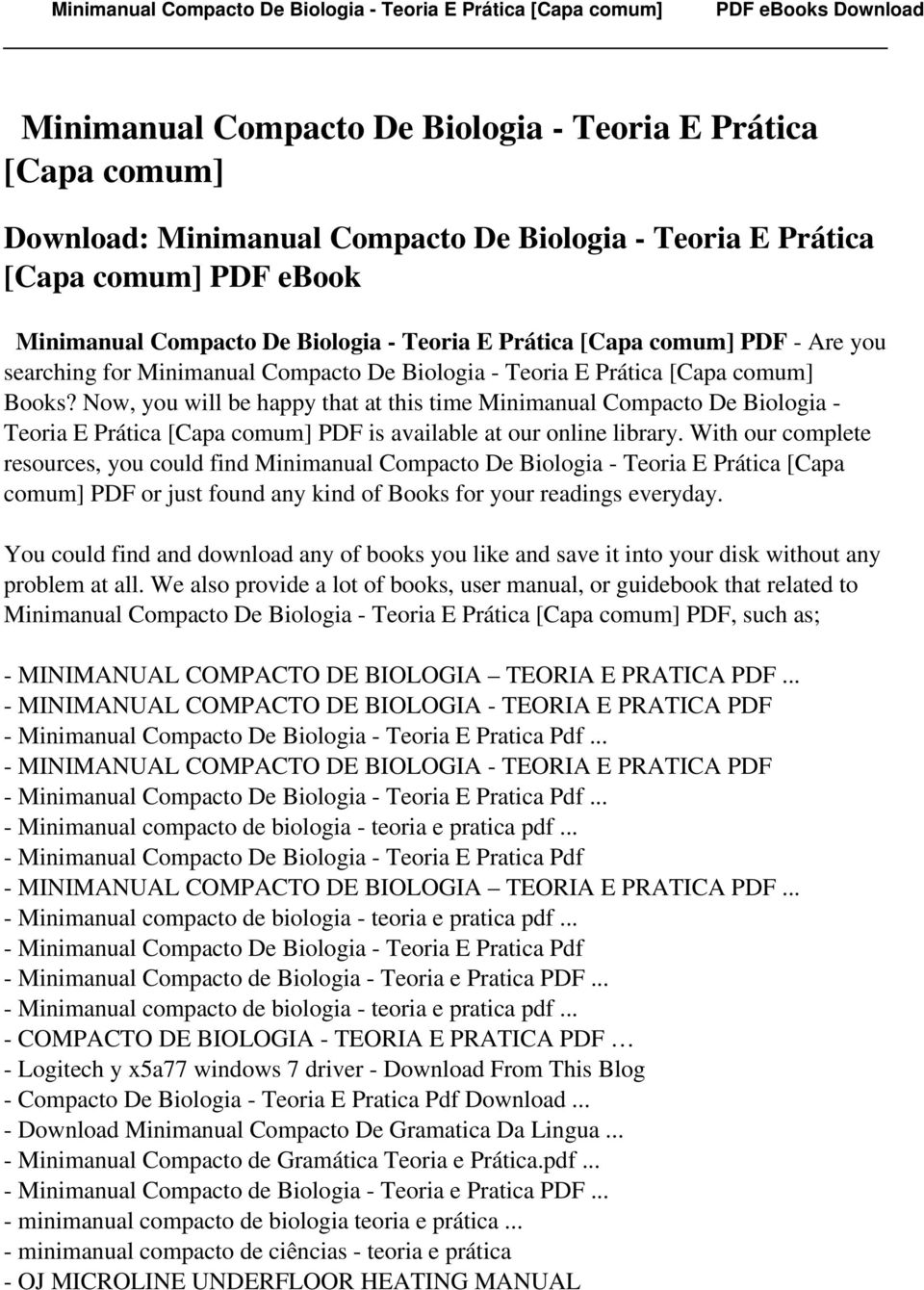 Now, you will be happy that at this time Minimanual Compacto De Biologia - Teoria E Prática [Capa comum] PDF is available at our online library.