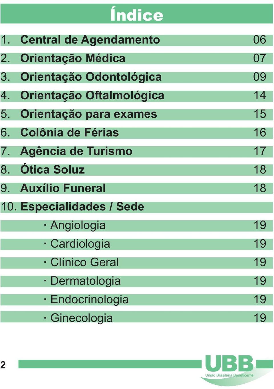 Agência de Turismo 17 8. Ótica Soluz 18 9. Auxílio Funeral 18 10.