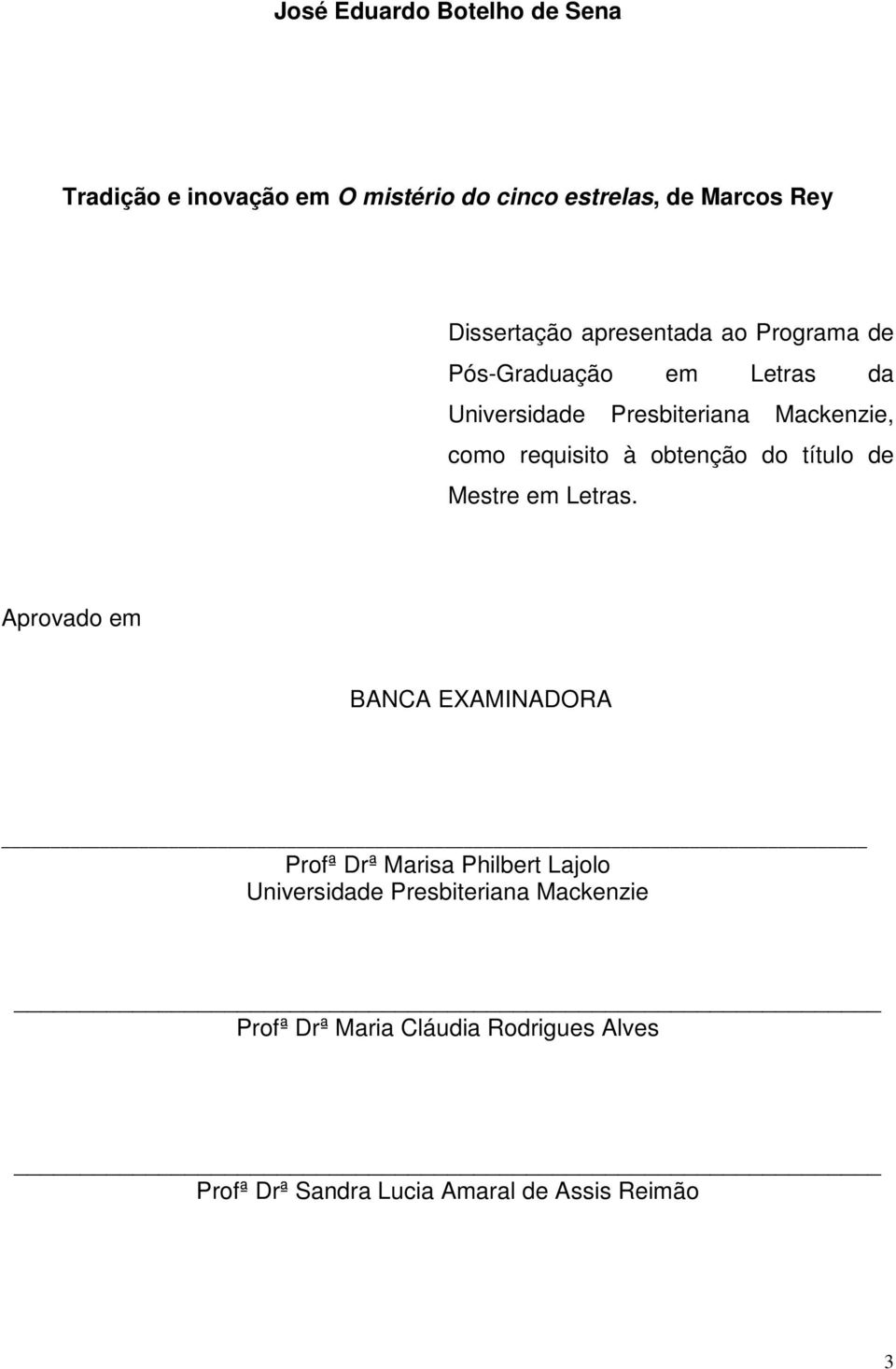 obtenção do título de Mestre em Letras.