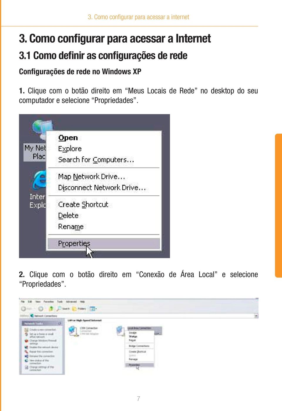 Clique com o botão direito em Meus Locais de Rede no desktop do seu computador e