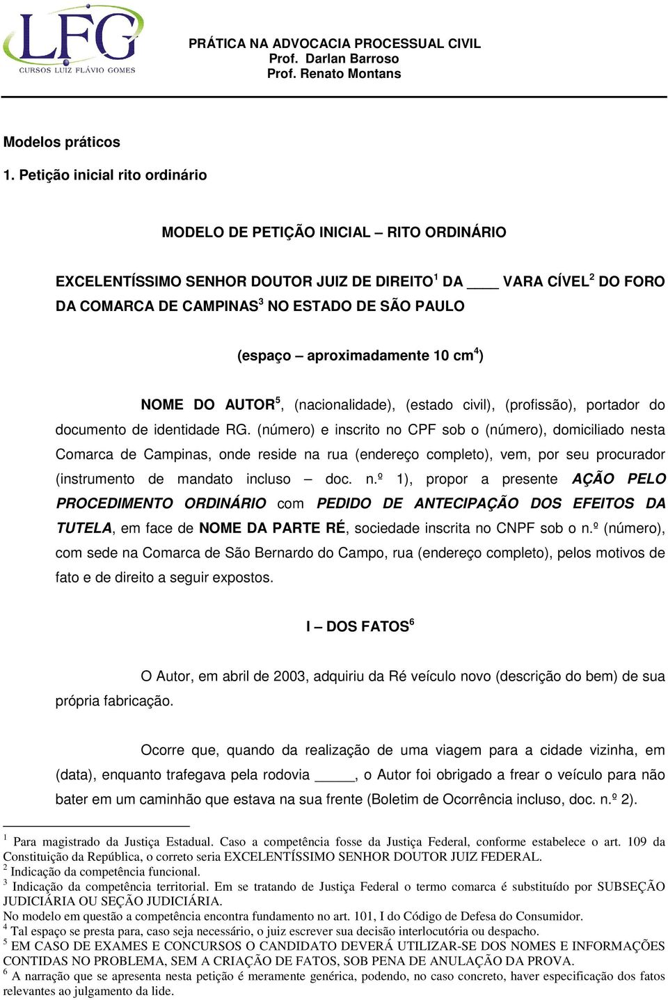 aproximadamente 10 cm 4 ) NOME DO AUTOR 5, (nacionalidade), (estado civil), (profissão), portador do documento de identidade RG.