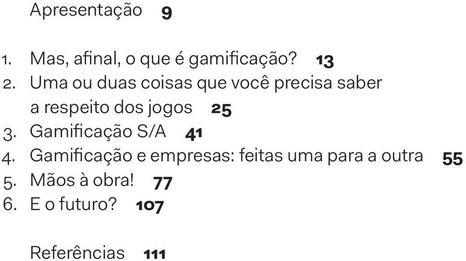 25 3. Gamificação S/A 41 4.