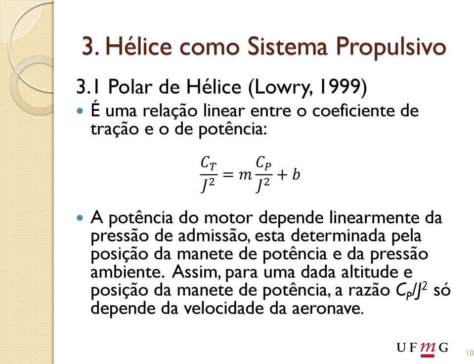 J 2 = m C P J 2 + b A potência do motor depende linearmente da pressão de admissão, esta determinada