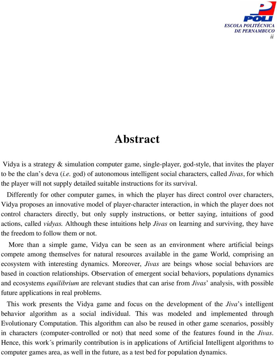 characters directly, but only supply instructions, or better saying, intuitions of good actions, called vidyas.