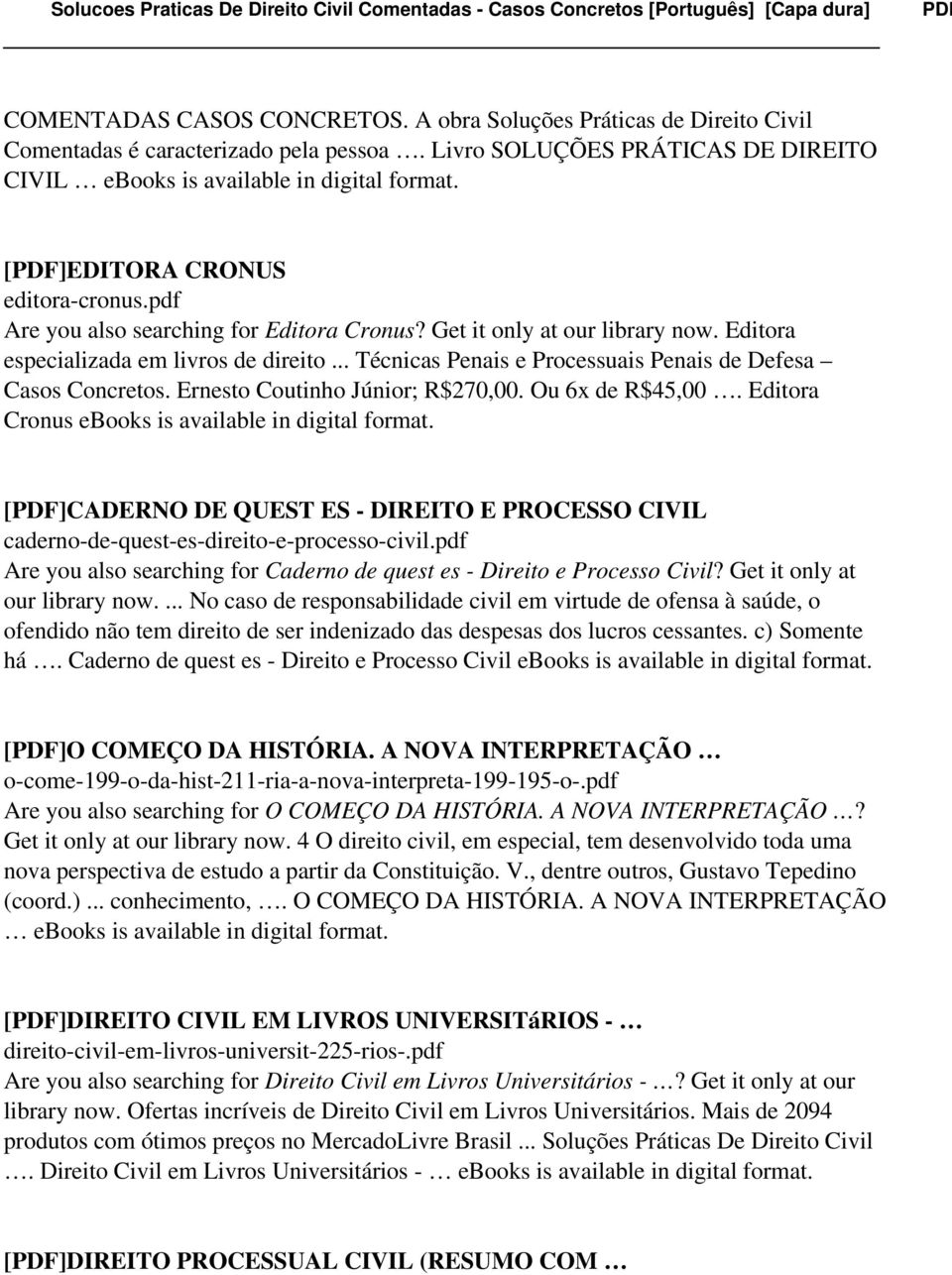 Editora especializada em livros de direito... Técnicas Penais e Processuais Penais de Defesa Casos Concretos. Ernesto Coutinho Júnior; R$270,00. Ou 6x de R$45,00.