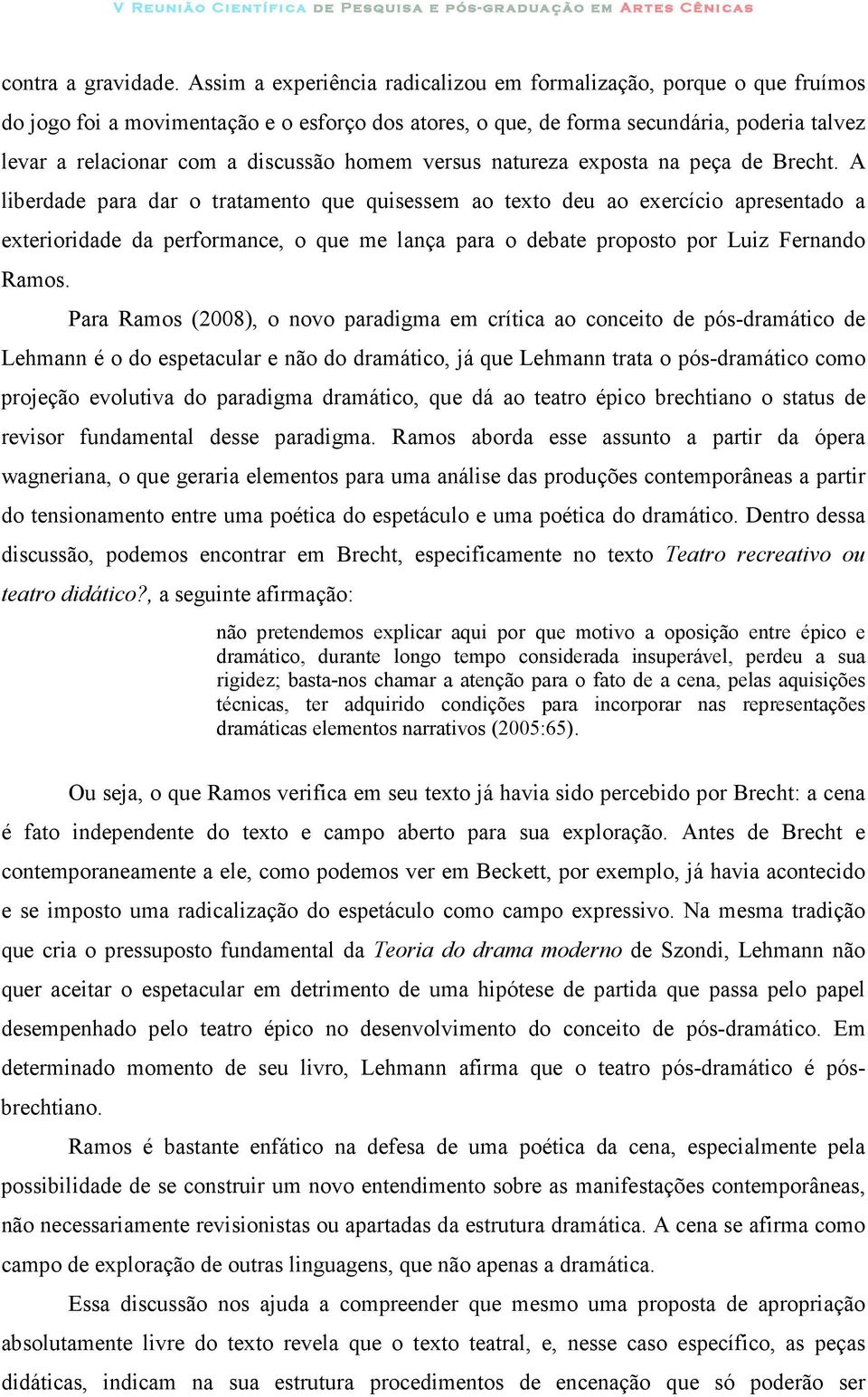 homem versus natureza exposta na peça de Brecht.