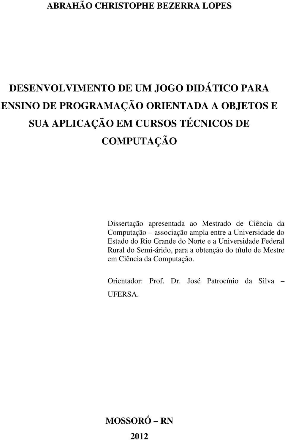 ampla entre a Universidade do Estado do Rio Grande do Norte e a Universidade Federal Rural do Semi-árido, para a