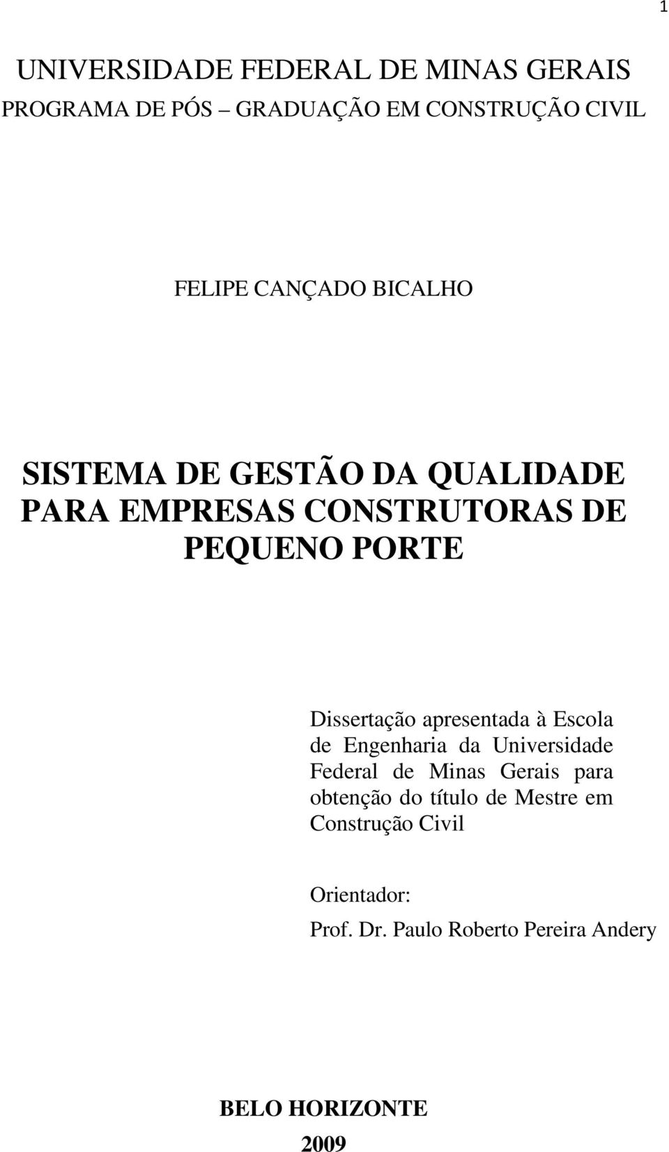 Dissertação apresentada à Escola de Engenharia da Universidade Federal de Minas Gerais para