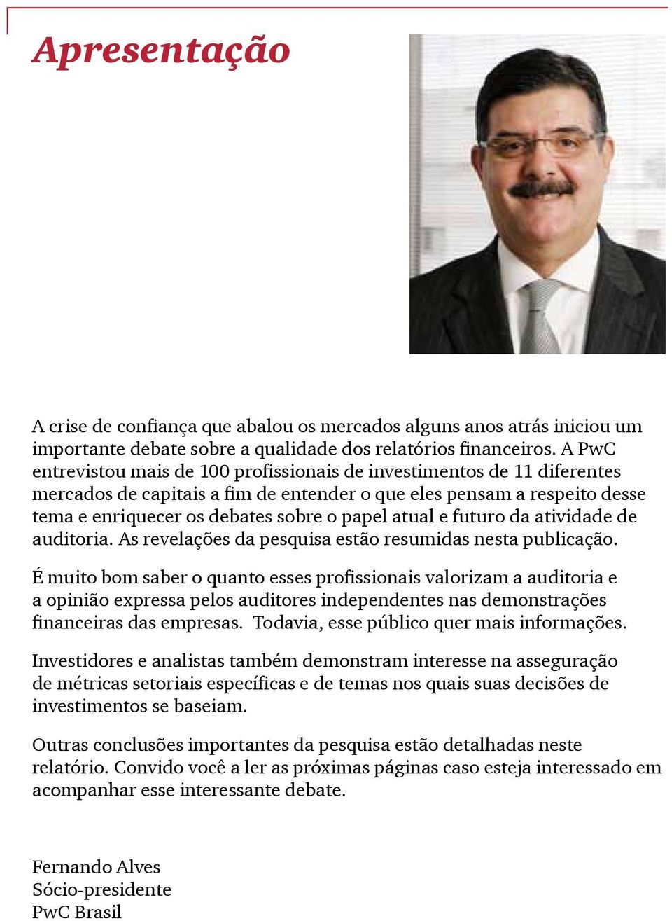 atual e futuro da atividade de auditoria. As revelações da pesquisa estão resumidas nesta publicação.