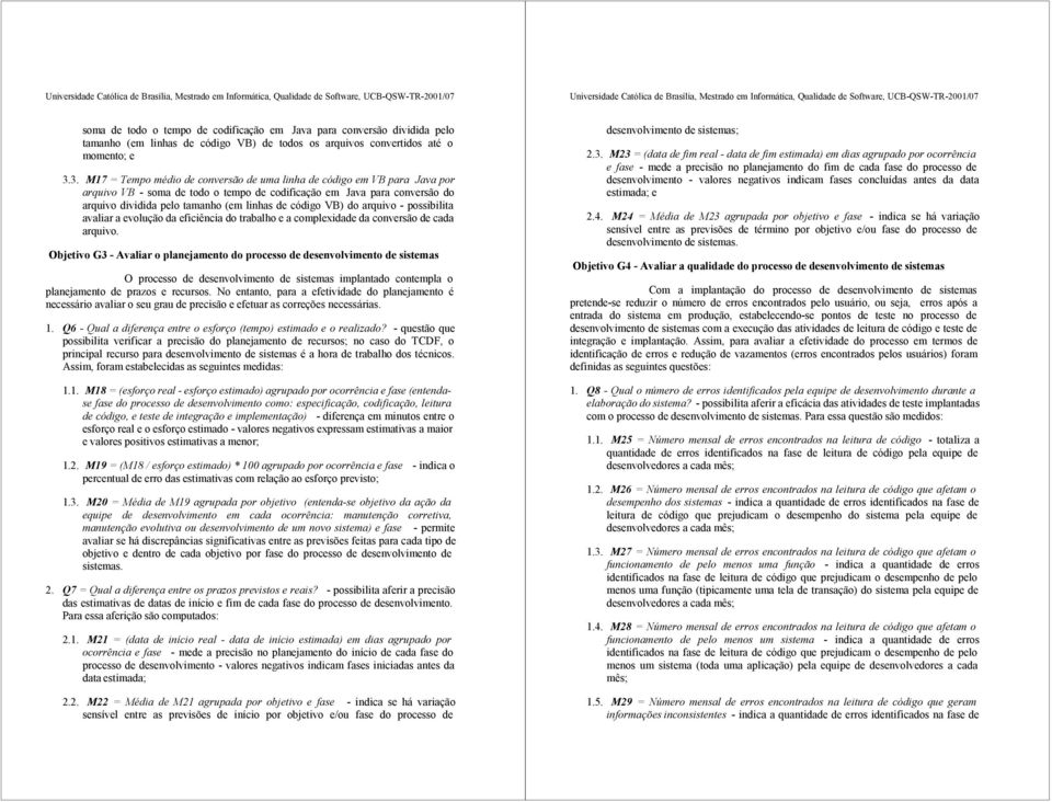 código VB) do arquivo - possibilita avaliar a evolução da eficiência do trabalho e a complexidade da conversão de cada arquivo.