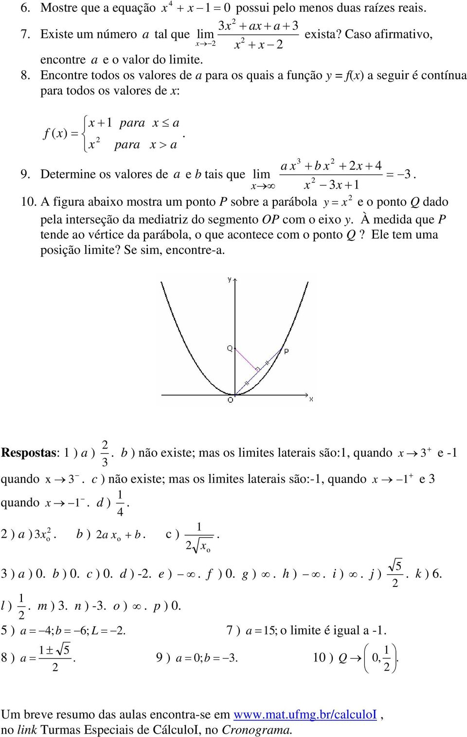 A figura abaio mostra um ponto P sobre a parábola y = e o ponto Q dado pela interseção da mediatriz do segmento OP com o eio y.