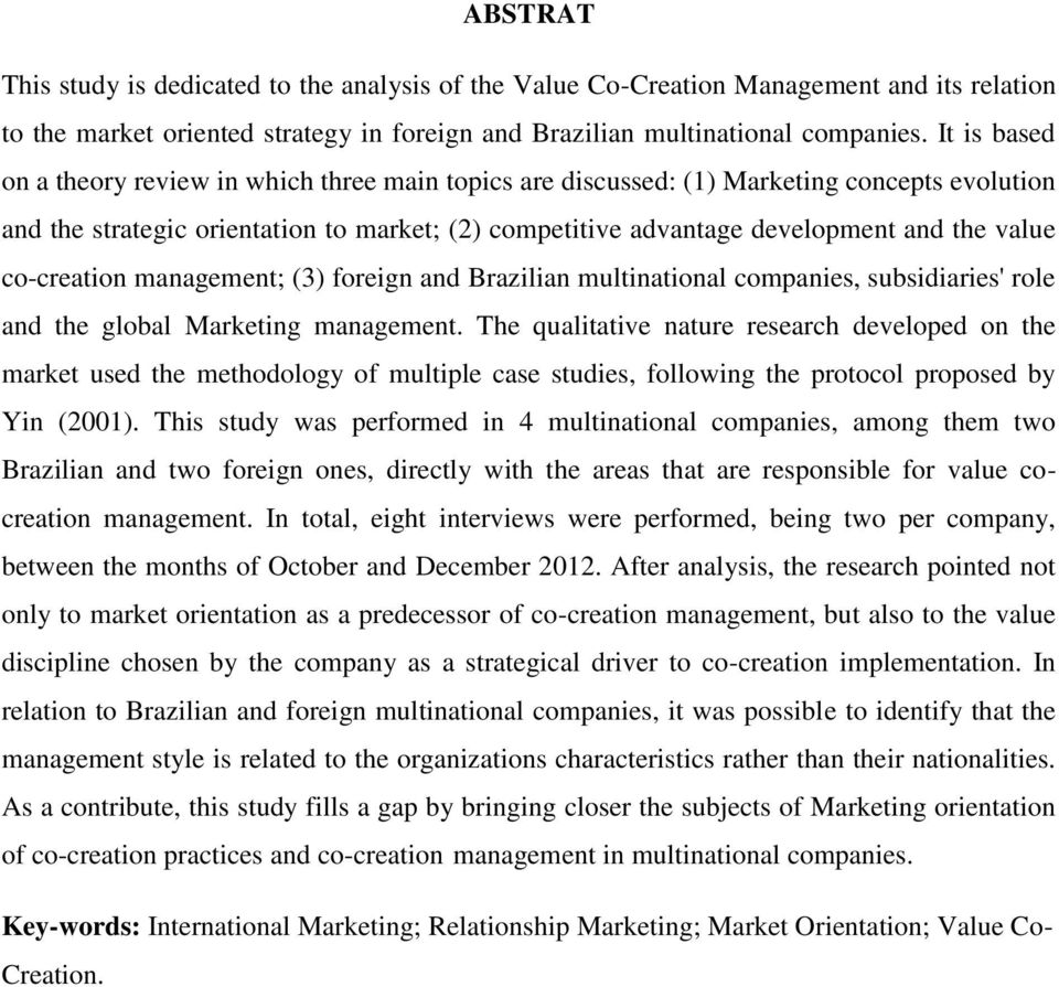 co-creation management; (3) foreign and Brazilian multinational companies, subsidiaries' role and the global Marketing management.