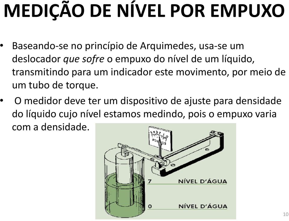 este movimento, por meio de um tubo de torque.