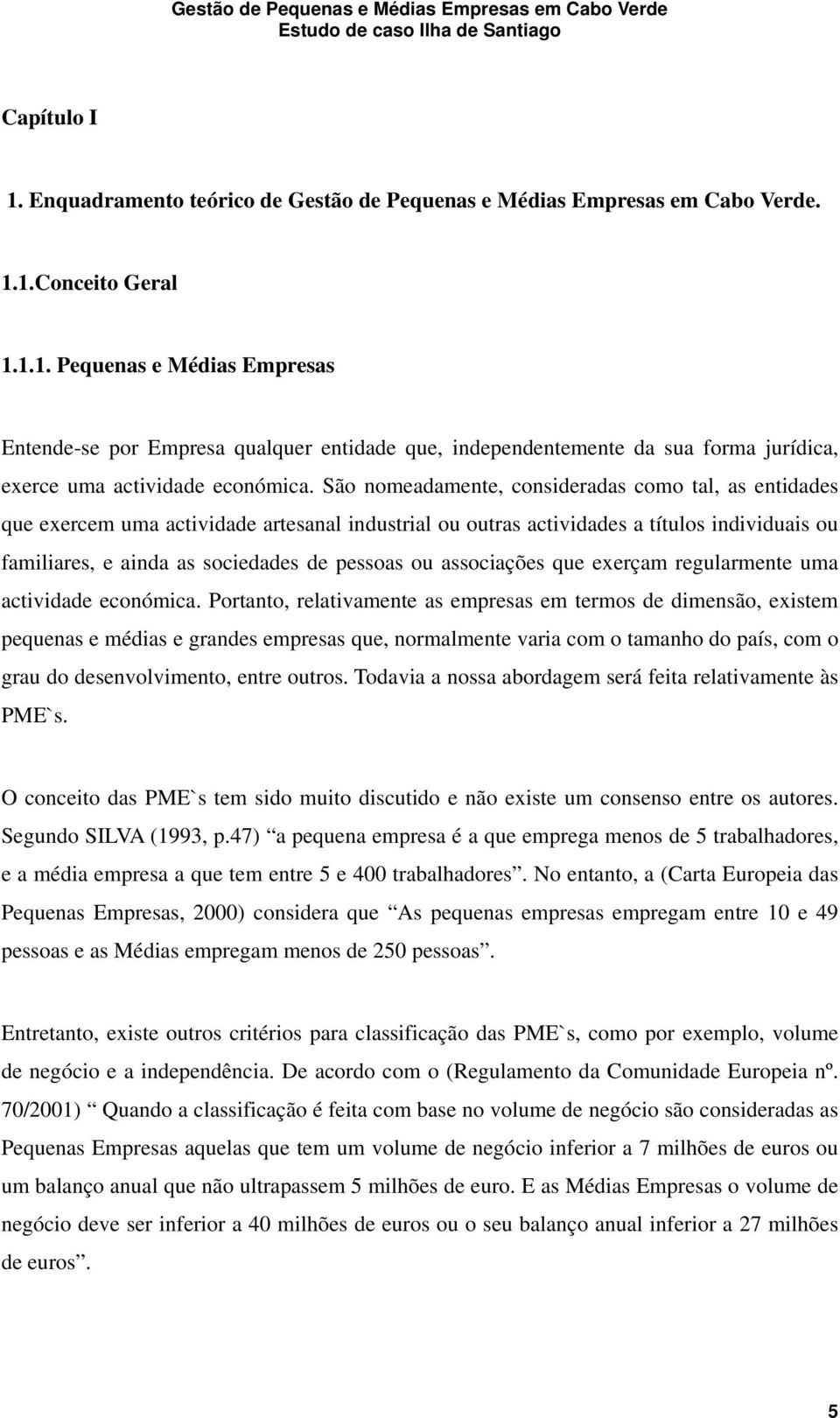 associações que exerçam regularmente uma actividade económica.