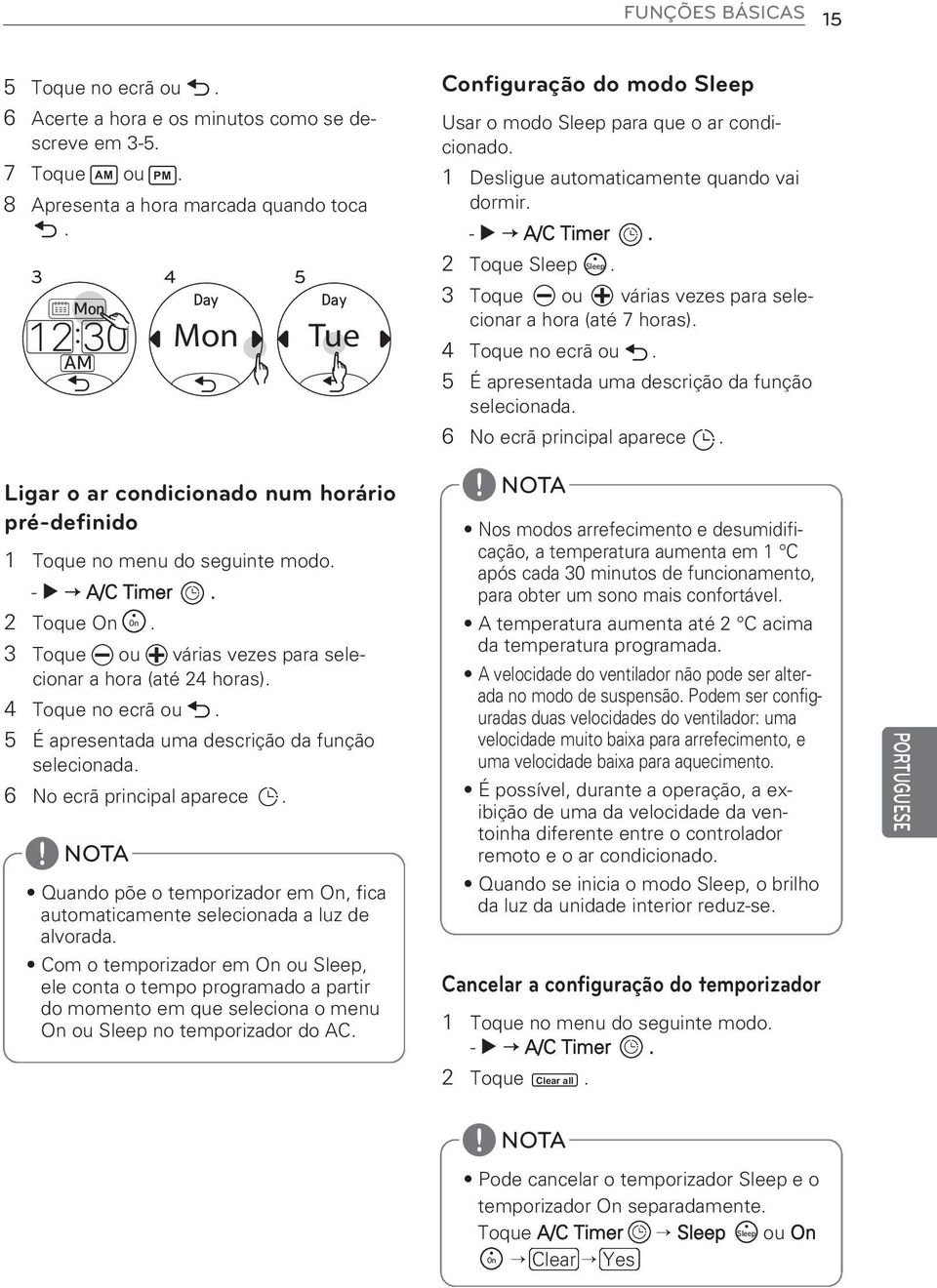 Toque no ecrã ou 5 É apresentada uma descrição da função selecionada 6 No ecrã principal aparece Ligar o ar condicionado num horário pré-definido 1 Toque no menu do seguinte modo - A/C Timer 2 Toque