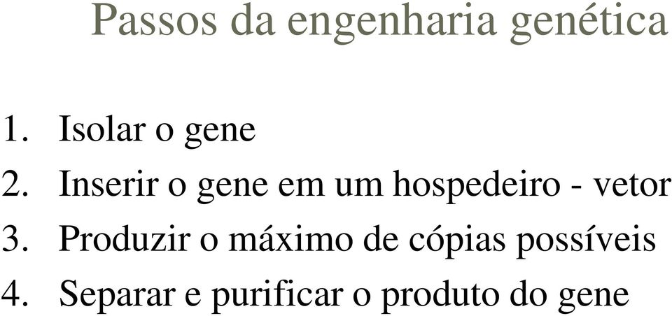 Inserir o gene em um hospedeiro - vetor 3.