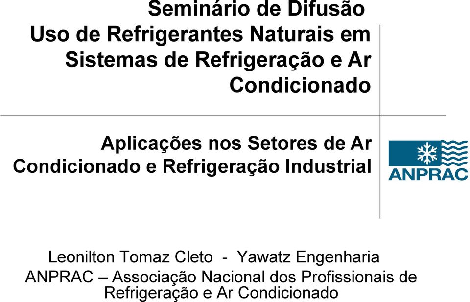 Condicionado e Refrigeração Industrial Leonilton Tomaz Cleto - Yawatz