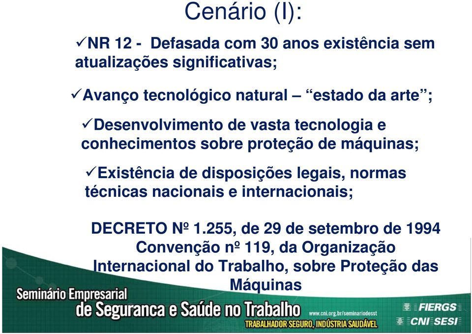 Existência de disposições legais, normas técnicas nacionais e internacionais; DECRETO Nº 1.