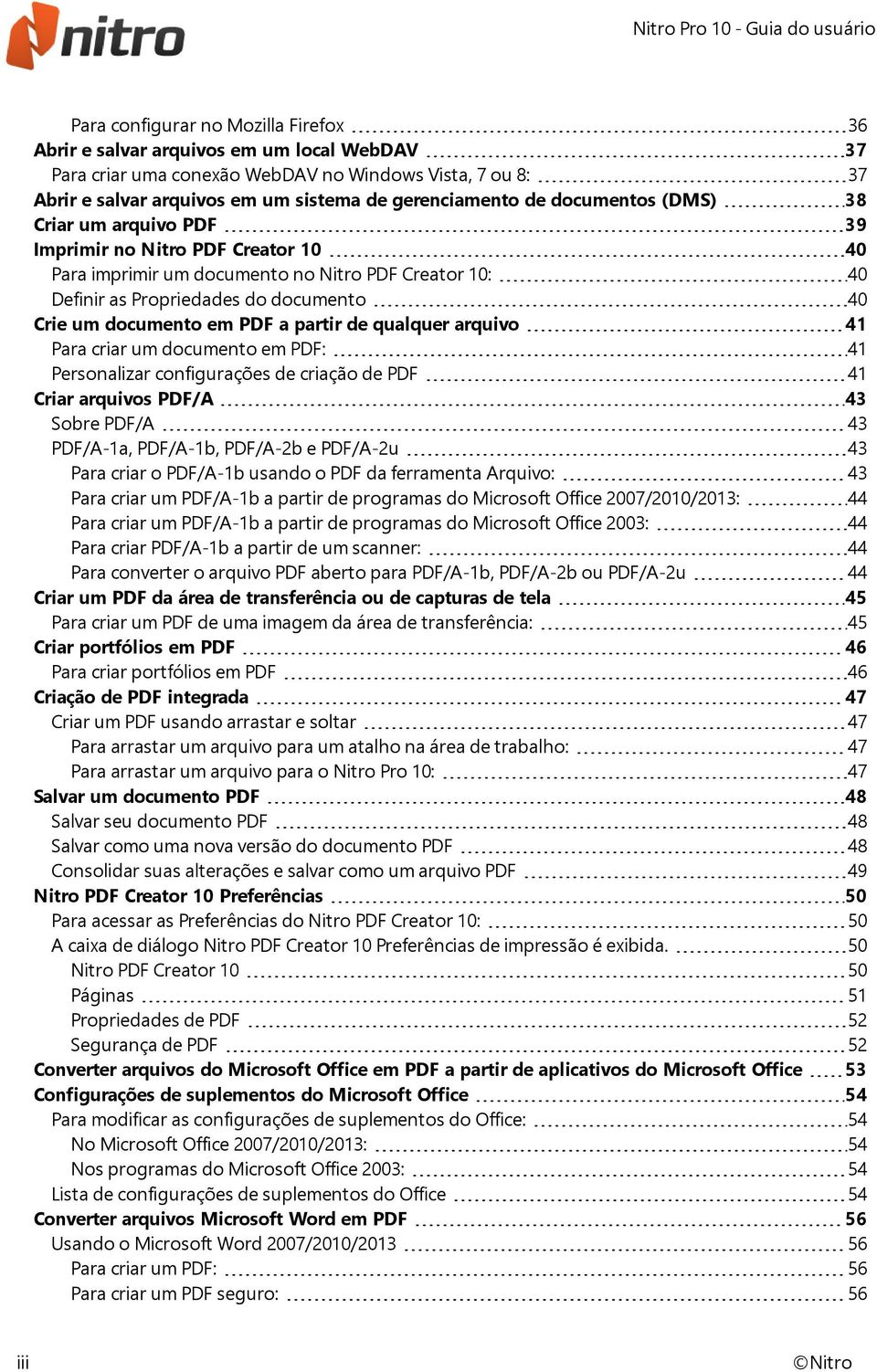 PDF a partir de qualquer arquivo 41 Para criar um documento em PDF: 41 Personalizar configurações de criação de PDF 41 Criar arquivos PDF/A 43 Sobre PDF/A 43 PDF/A-1a, PDF/A-1b, PDF/A-2b e PDF/A-2u