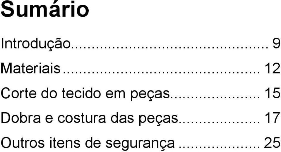 .. 15 Dobra e costura das peças.