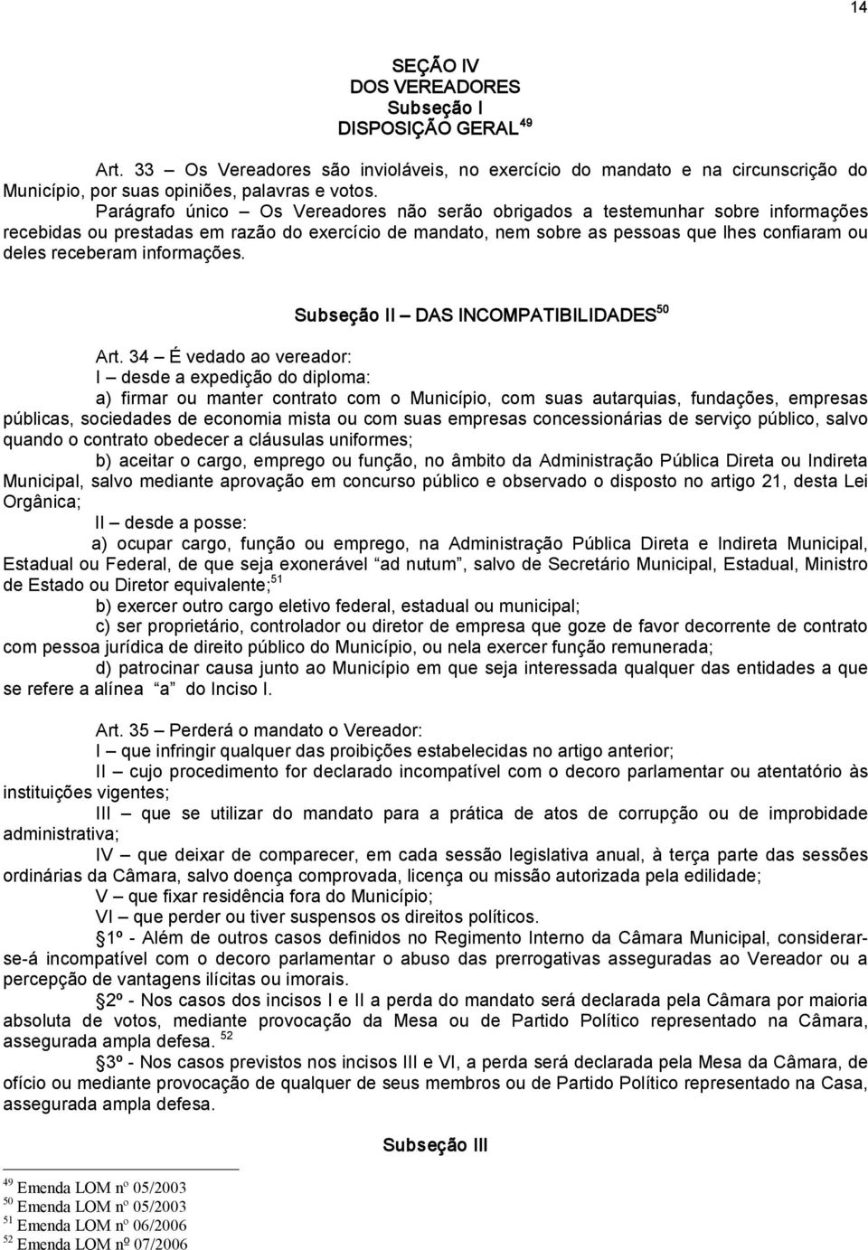 informações. Subseção II DAS INCOMPATIBILIDADES 50 Art.