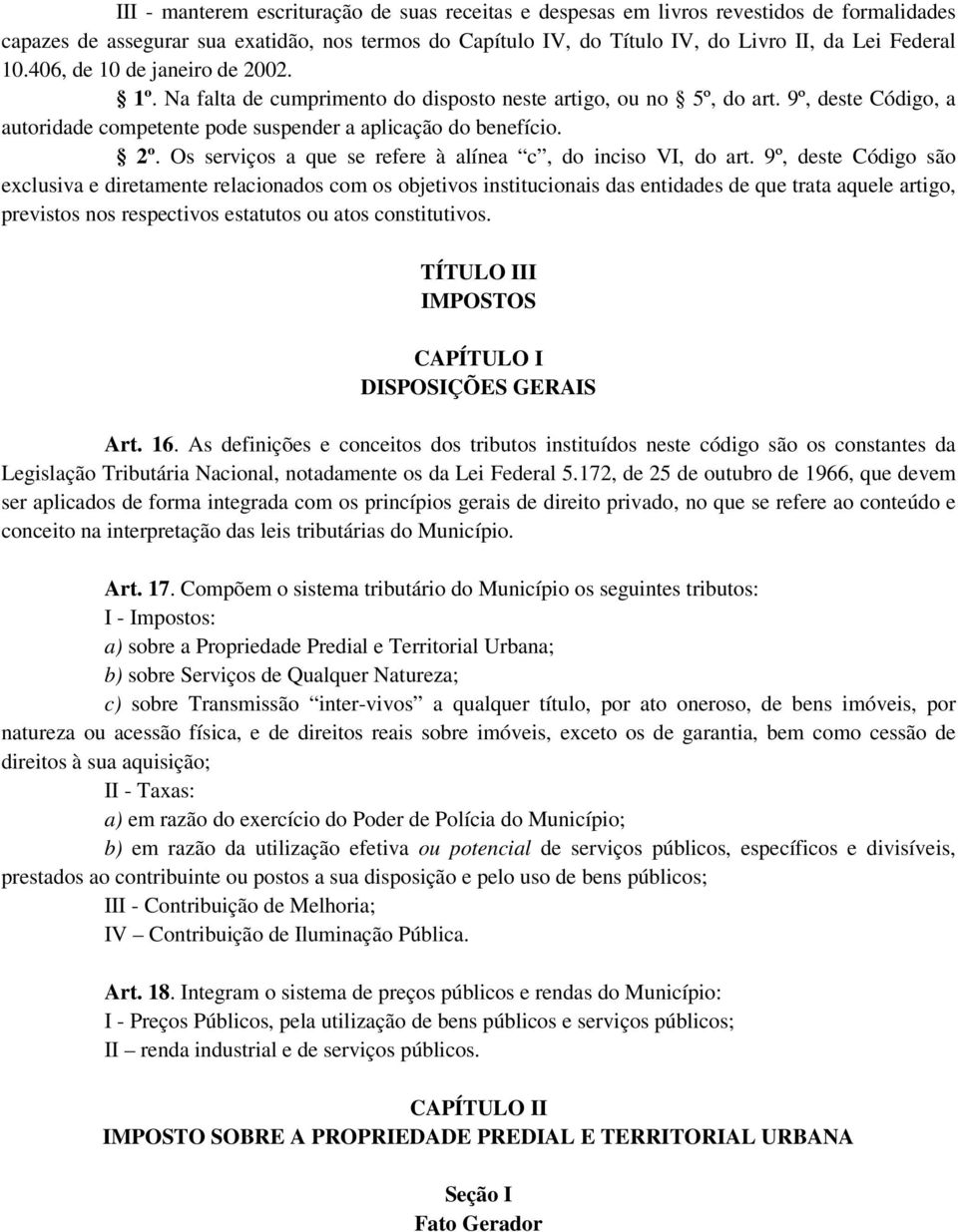 Os serviços a que se refere à alínea c, do inciso VI, do art.