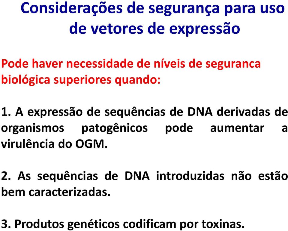 A expressão de sequências de DNA derivadas de organismos patogênicos pode aumentar a