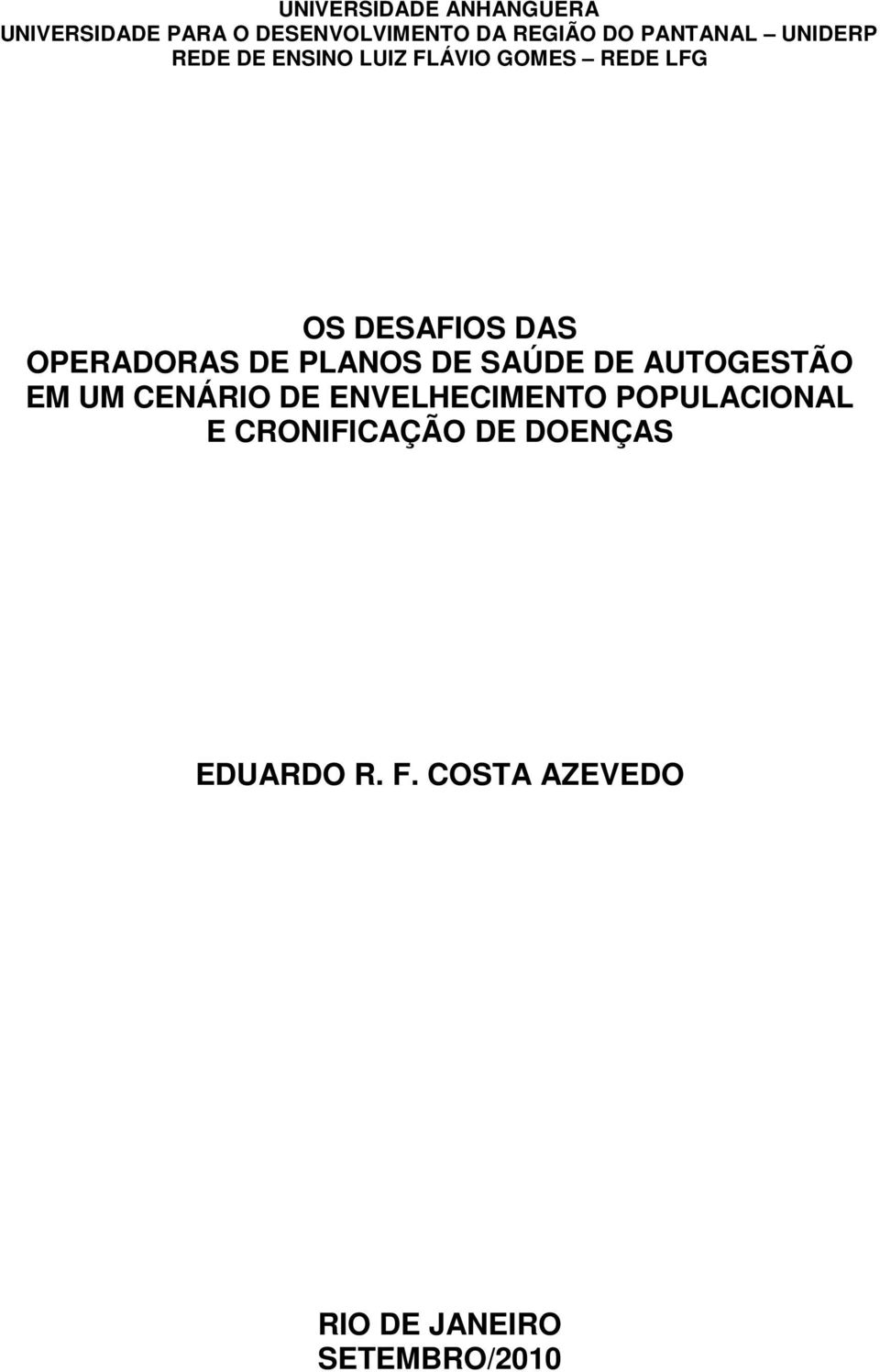 OPERADORAS DE PLANOS DE SAÚDE DE AUTOGESTÃO EM UM CENÁRIO DE ENVELHECIMENTO