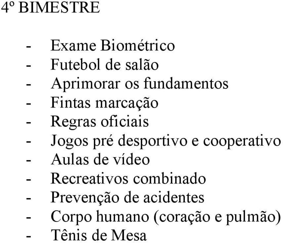 desportivo e cooperativo - Aulas de vídeo - Recreativos