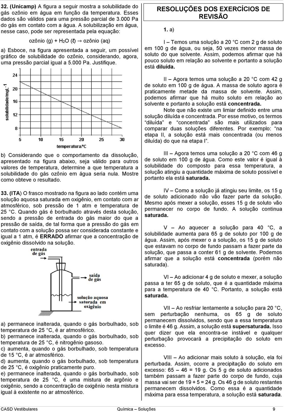 considerando, agora, uma pressão parcial igual a 5.000 Pa. Justifique. RESOLUÇÕES DOS EXERCÍCIOS DE REVISÃO 1.