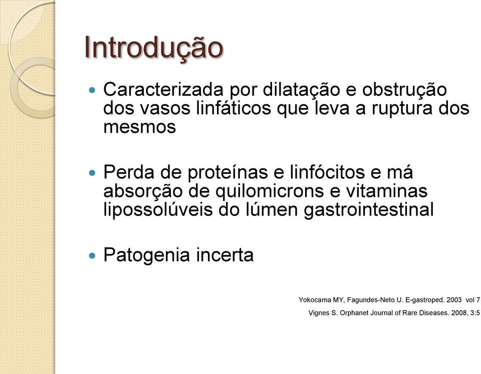 vitaminas lipossolúveis do lúmen gastrointestinal Patogenia incerta Yokocama MY,