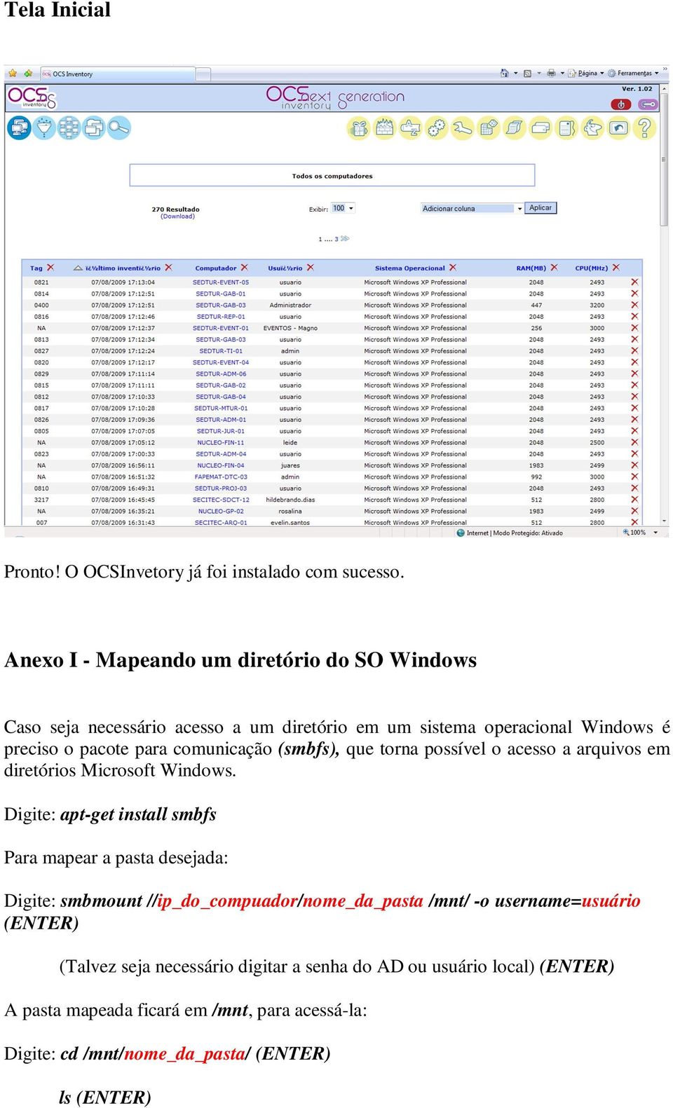 comunicação (smbfs), que torna possível o acesso a arquivos em diretórios Microsoft Windows.