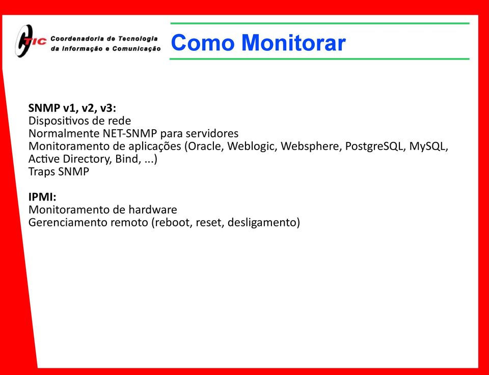 Websphere, PostgreSQL, MySQL, Active Directory, Bind,.