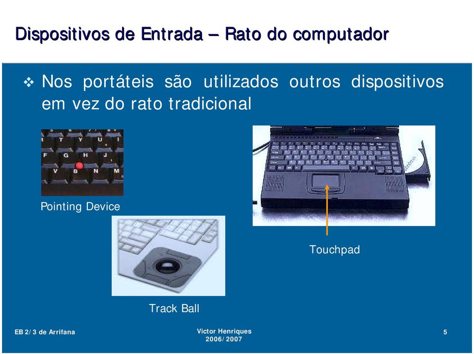 utilizados outros dispositivos em vez