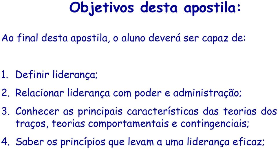 Conhecer as principais características das teorias dos traços, teorias