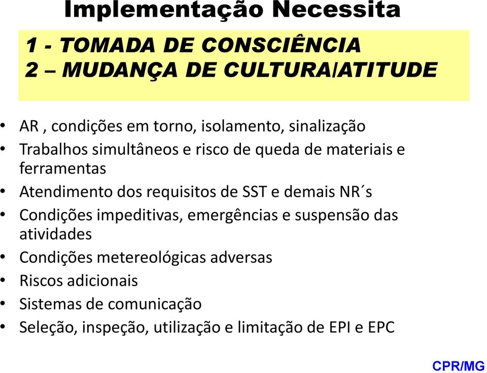 requisitos de SST e demais NR s Condições impeditivas, emergências e suspensão das atividades Condições