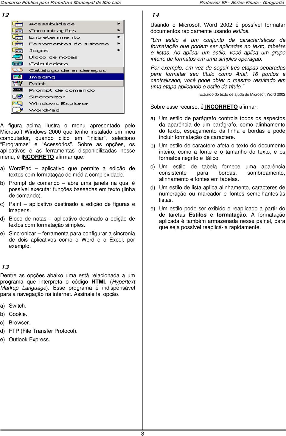 Por exemplo, em vez de seguir três etapas separadas para formatar seu título como Arial, 16 pontos e centralizado, você pode obter o mesmo resultado em uma etapa aplicando o estilo de título.