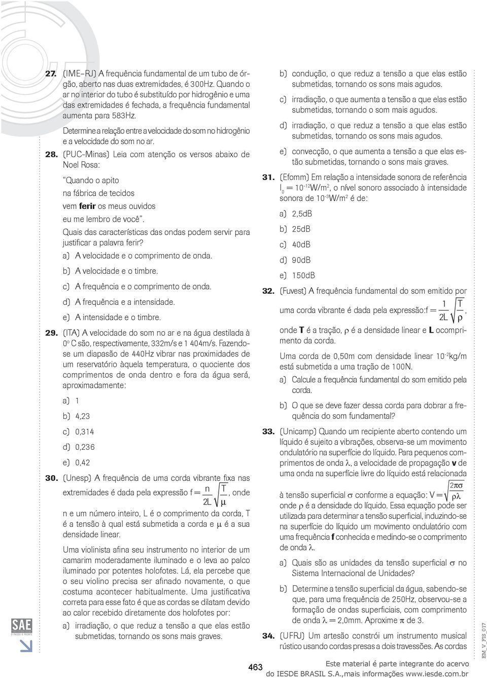 Determine a relação entre a velocidade do som no hidrogênio e a velocidade do som no ar. 8.