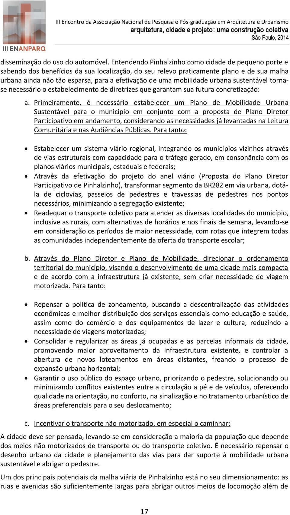 mobilidade urbana sustentável tornase necessário o estabelecimento de diretrizes que garantam sua futura concretização: a.