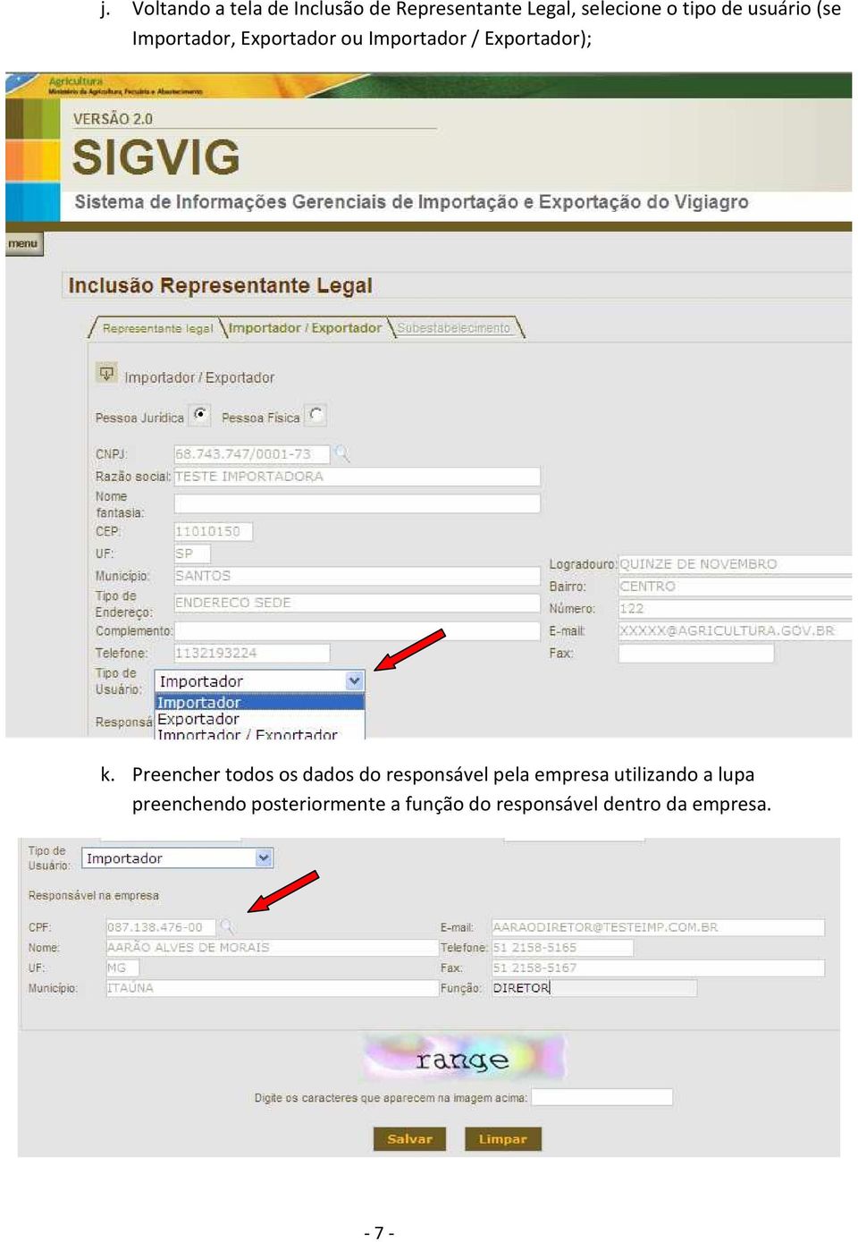 Preencher todos os dados do responsável pela empresa utilizando a lupa