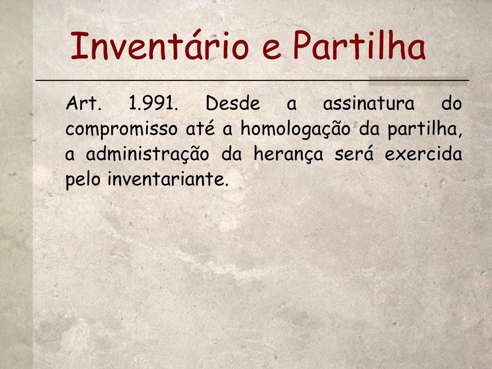 até a homologação da partilha, a