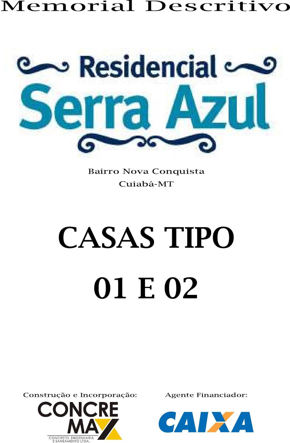 CASAS TIPO 01 E 02 Construção